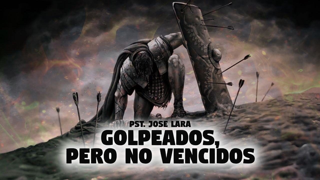 Golpeados pero no vencidos | Pr. Jose Lara | 30 noviembre 2025