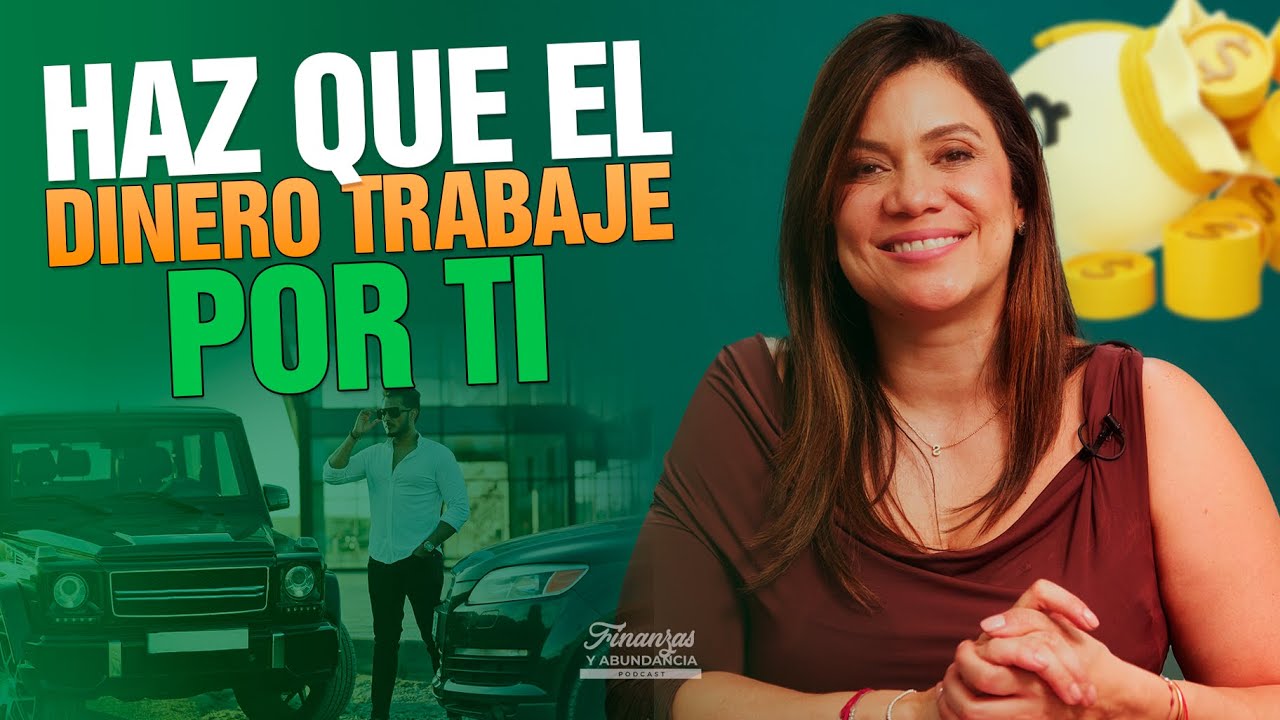 4 FORMAS PARA QUE EL DINERO TRABAJE POR TI