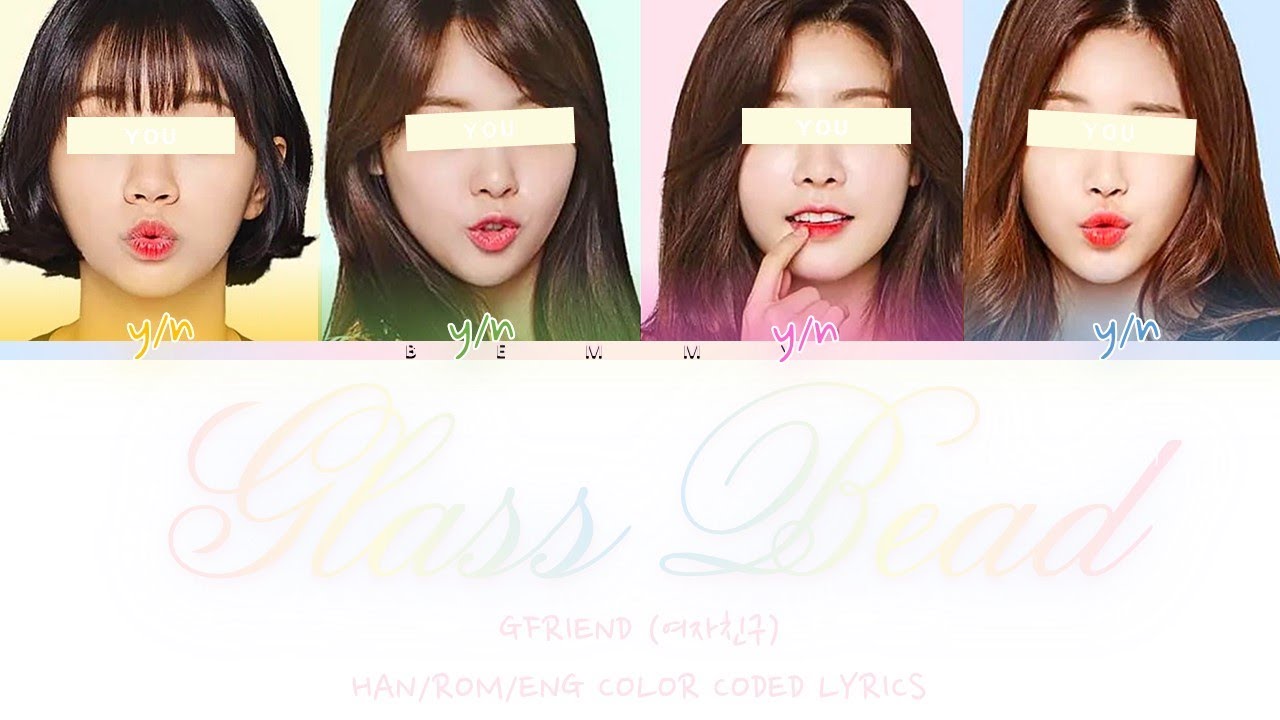 Your GirlGroup (4 members) - Glass Bead [GFRIEND] [Color Coded Lyrics HAN/ROM/ENG]
