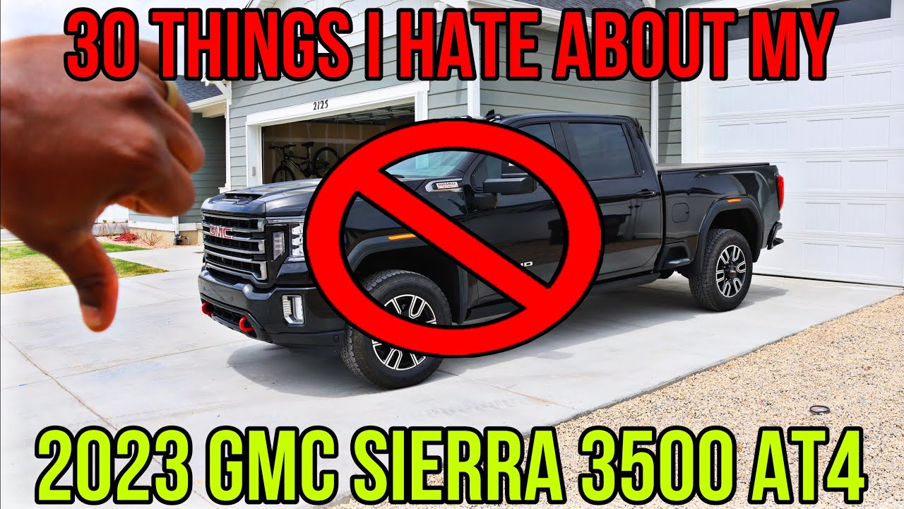 Here's 30 Things I Hate About My 2023 GMC Sierra 3500 AT4!!!