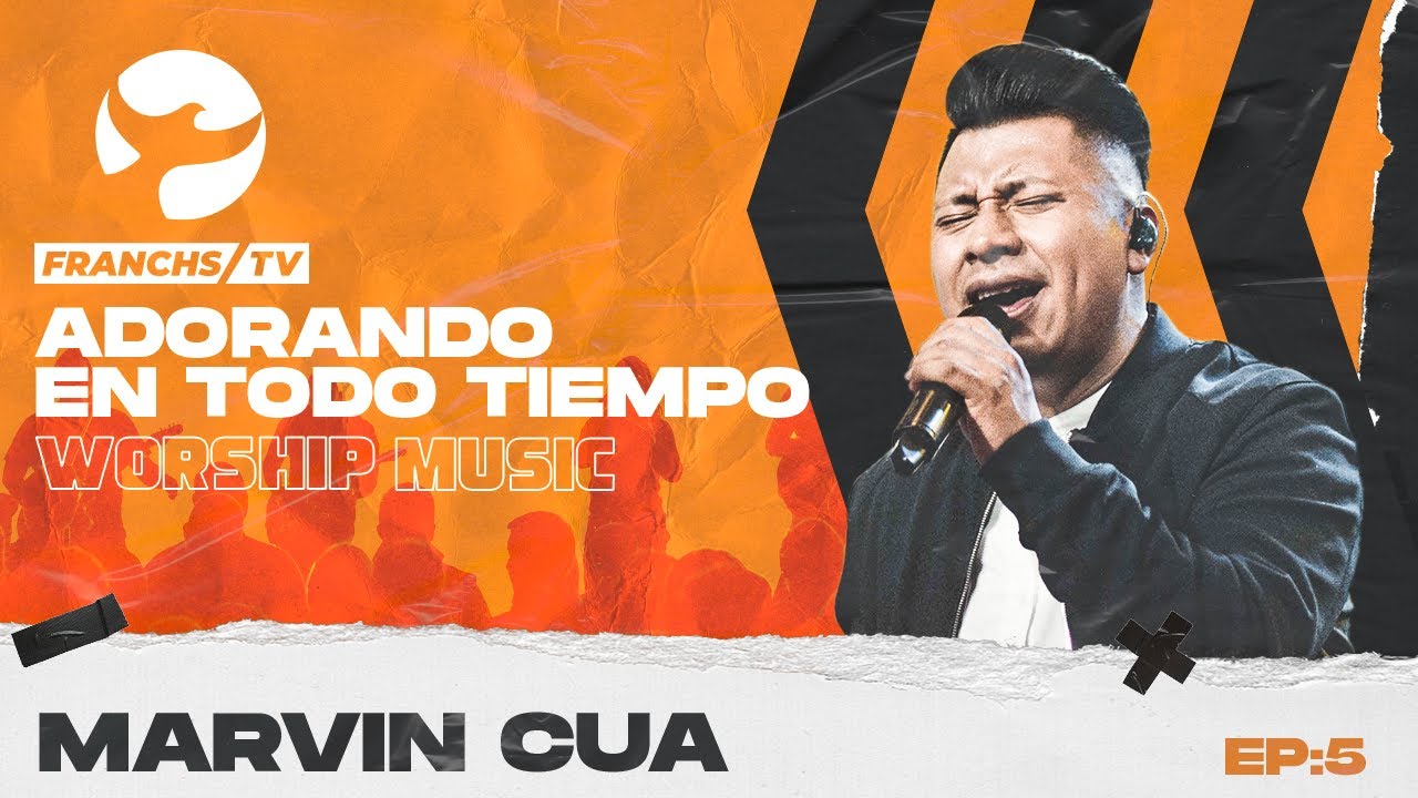 Marvin Cu&aacute; - Adorando en Todo Tiempo - Ep.5 / Franchs TV