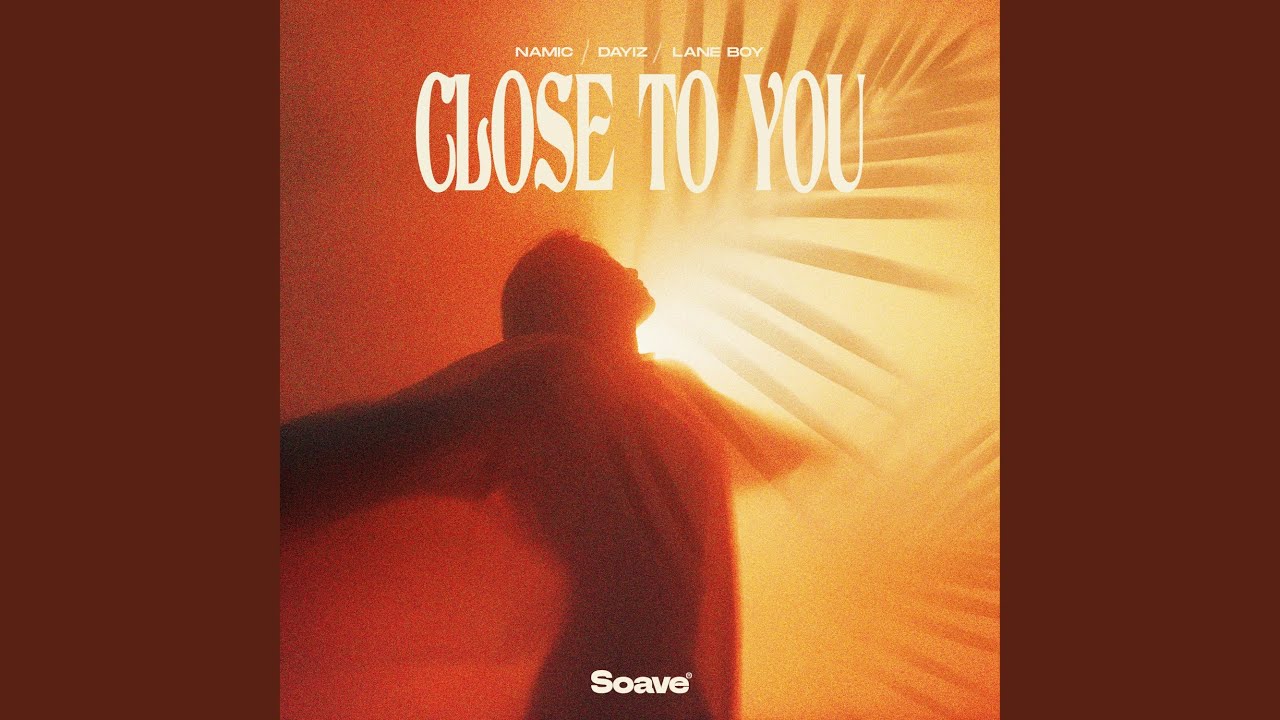 Close To You