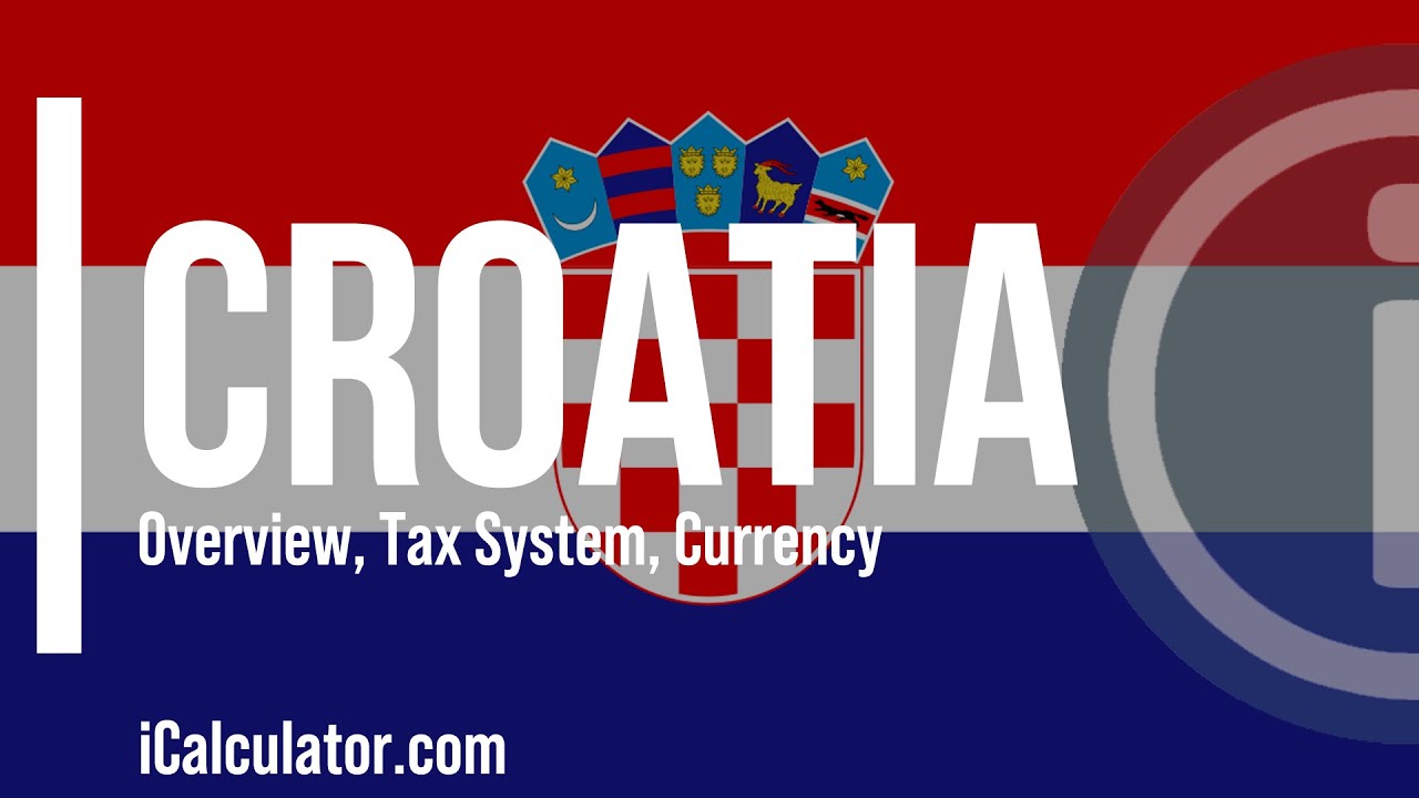 Croatia Tax System - A Brief Overview