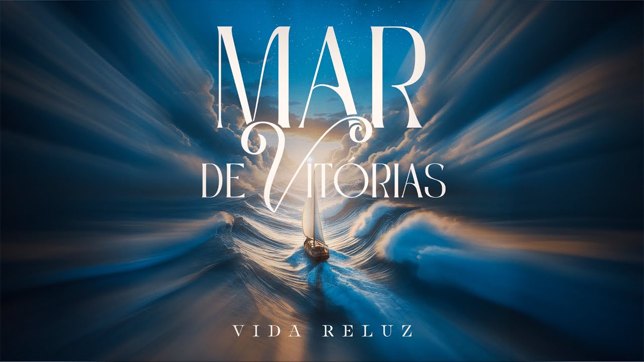 Vida Reluz - Mar de vitórias (Clipe Oficial)