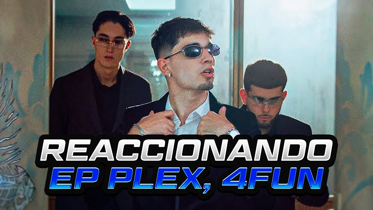 REACCIÓN al NUEVO EP de YOSOYPLEX 🧃 4FUN