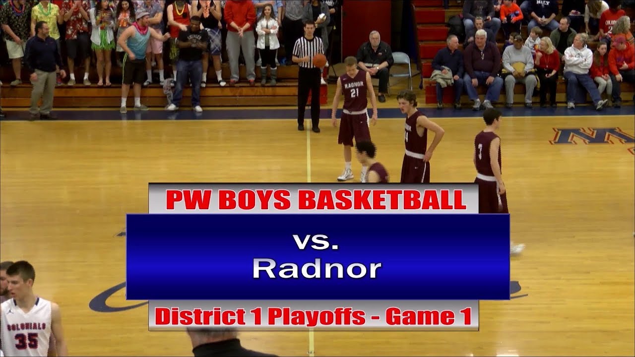 PWHS Boys Basketball vs. Radnor, District 1 Playoffs Round 1 - 2/12/16  | PWHS Sports