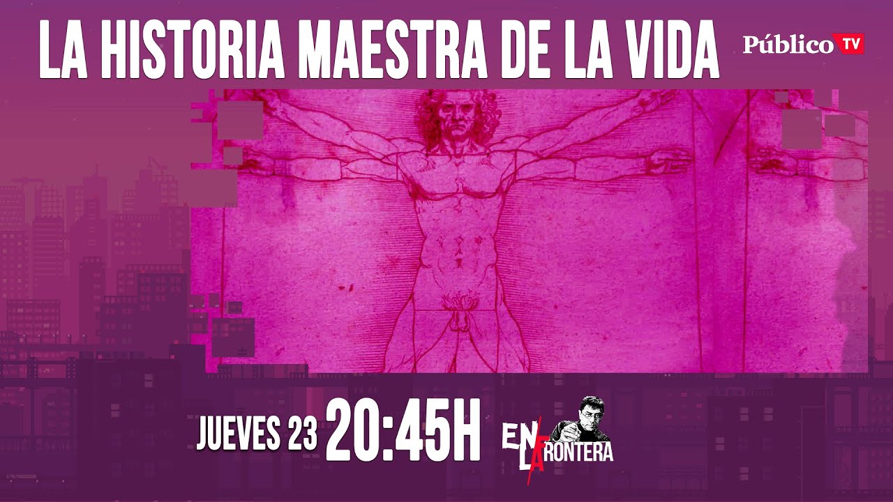 #EnLaFrontera374 - La historia maestra de la vida