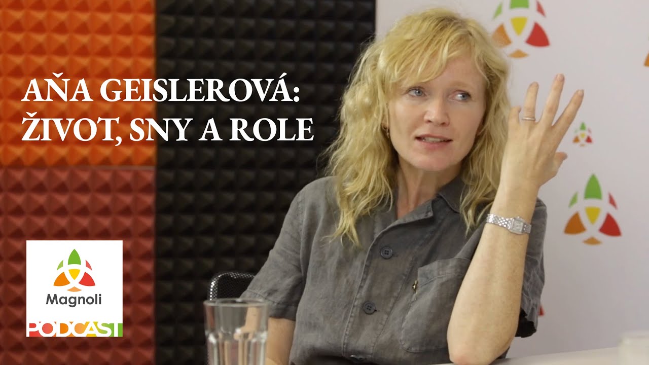 Aňa Geislerová: Život, sny a role