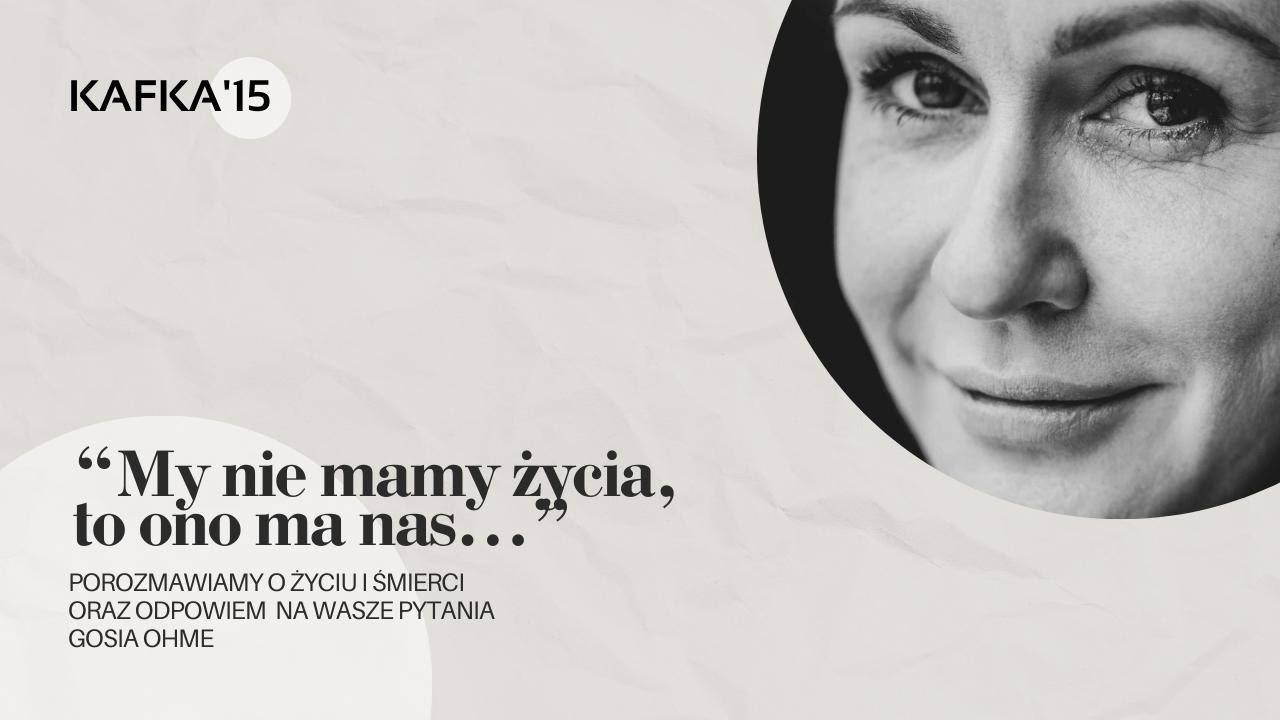 Lęk przed śmiercią - Gosia Ohme | Kafka'15