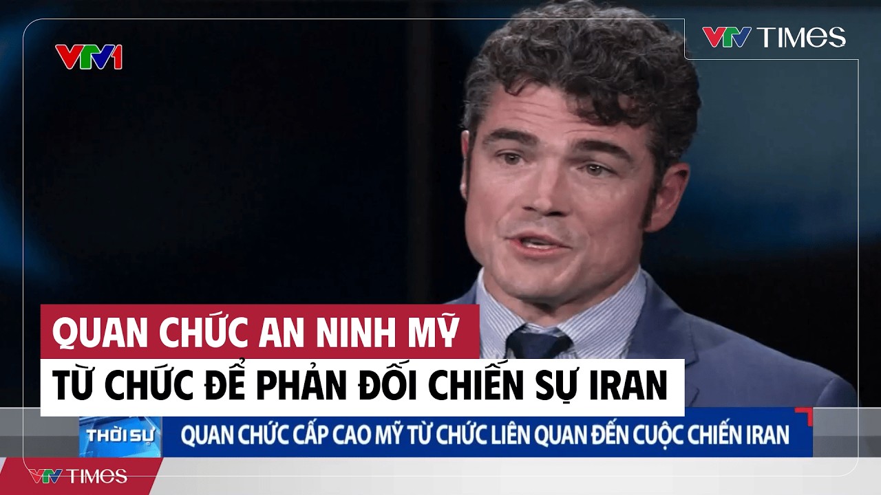 Cụm tin: Quan chức an ninh Mỹ từ chức để phản đối chiến sự Iran | VTV Times