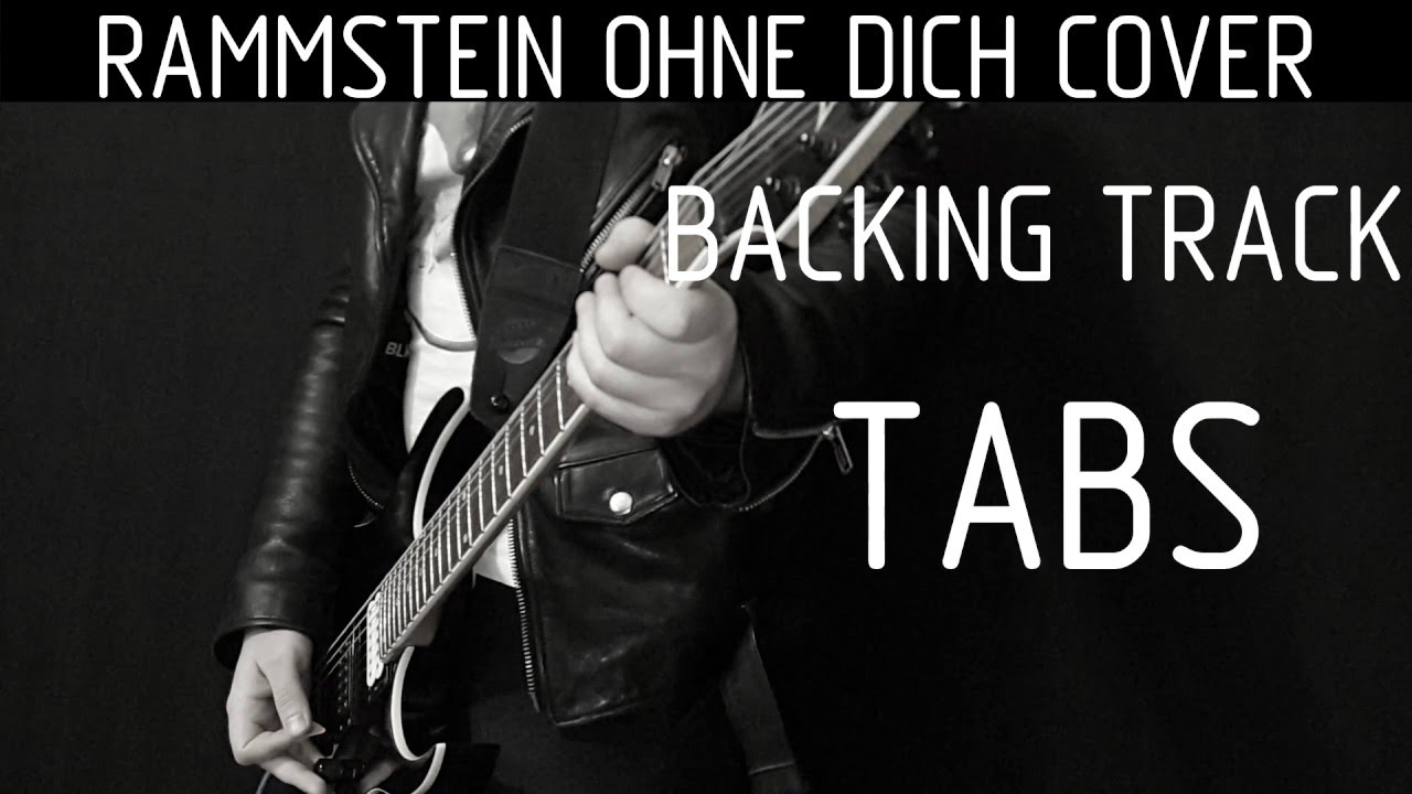 Rammstein Ohne Dich instrumental cover with tabs, backing track and lyrics + SOLO