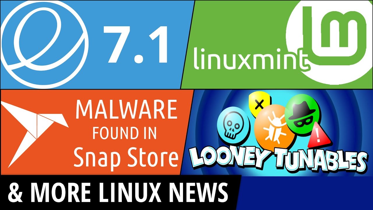 elementary OS, Snap Store Malware, Security Flaw, Linux Mint & more Linux news