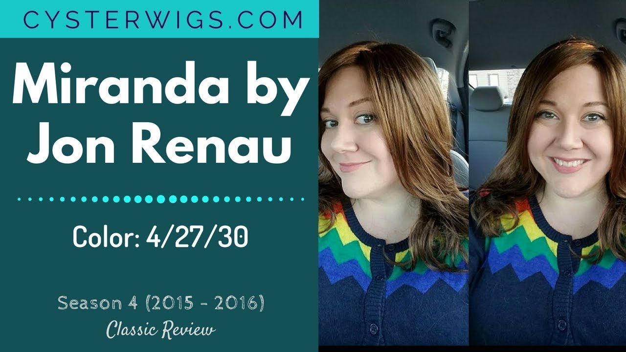 CysterWigs Wig Review: Miranda by Jon Renau, Color: 4/27/30 [S4E268 2016]