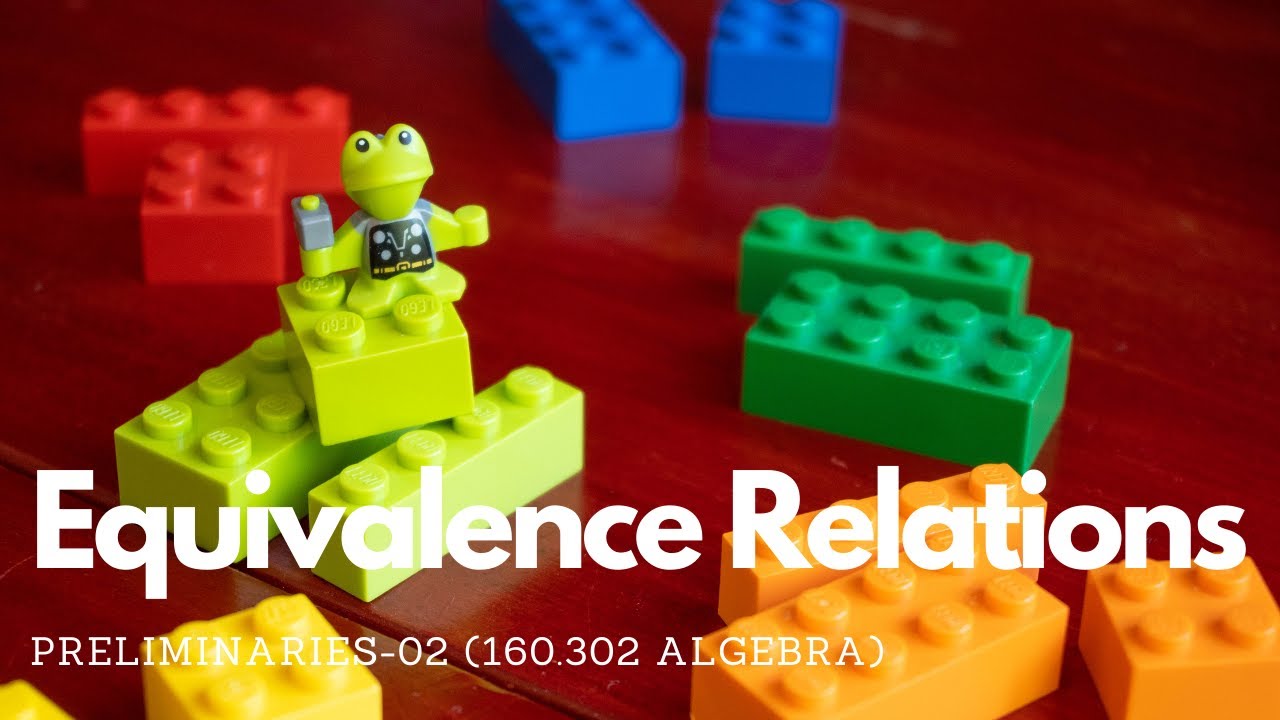 Equivalence Relations (Preliminaries 02)