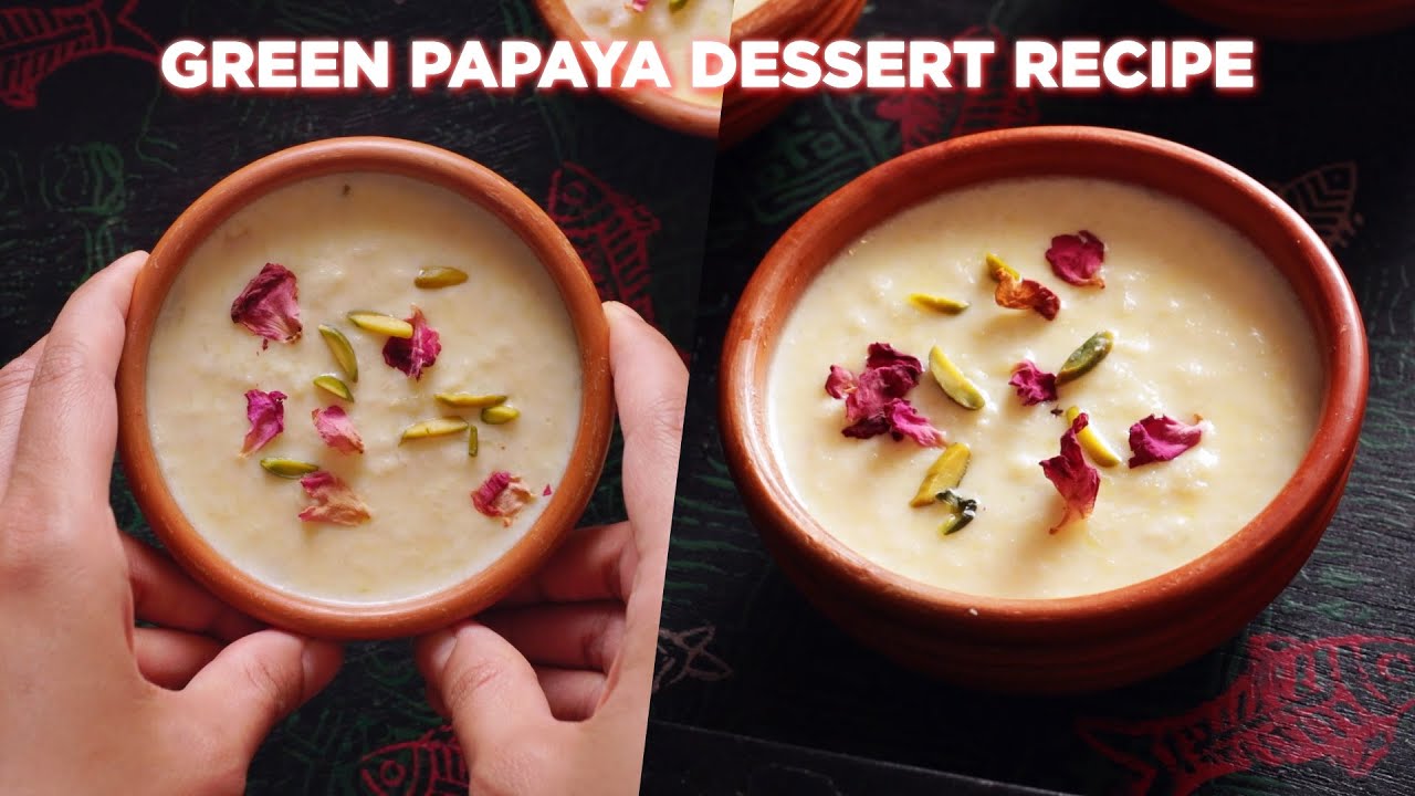 A Must Try Papaya Kheer Dessert Recipe