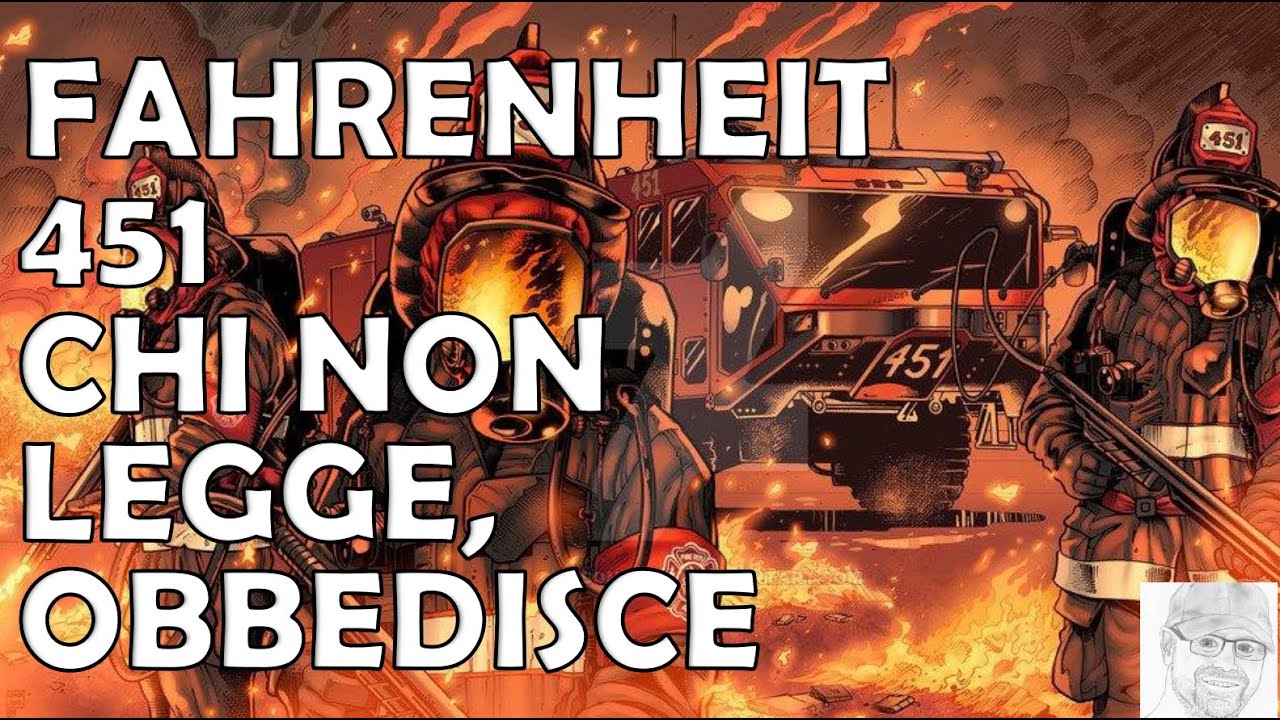 Fahrenheit 451 -  Bruciare i libri, spegnere il pensiero la profezia di Ray Bradbury
