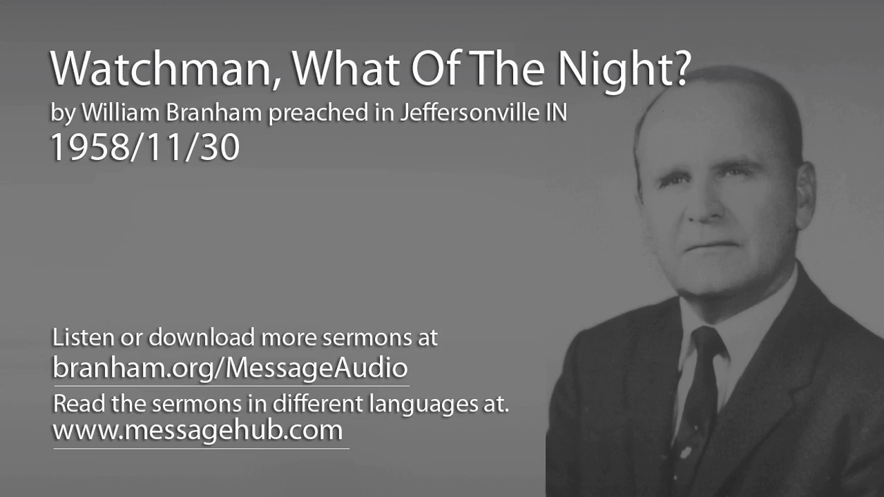 Watchman, What Of The Night? (William Branham 58/11/30)