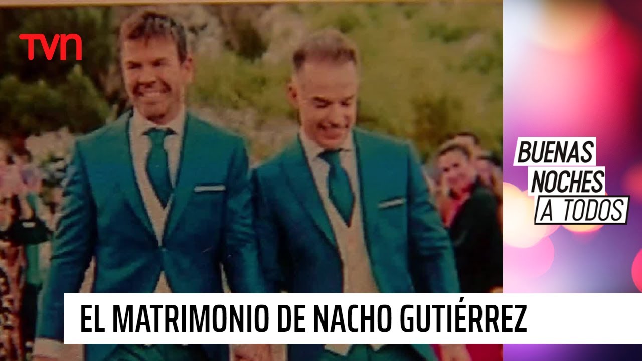 El incre&iacute;ble matrimonio de Nacho Guti&eacute;rrez | Buenas noches a todos