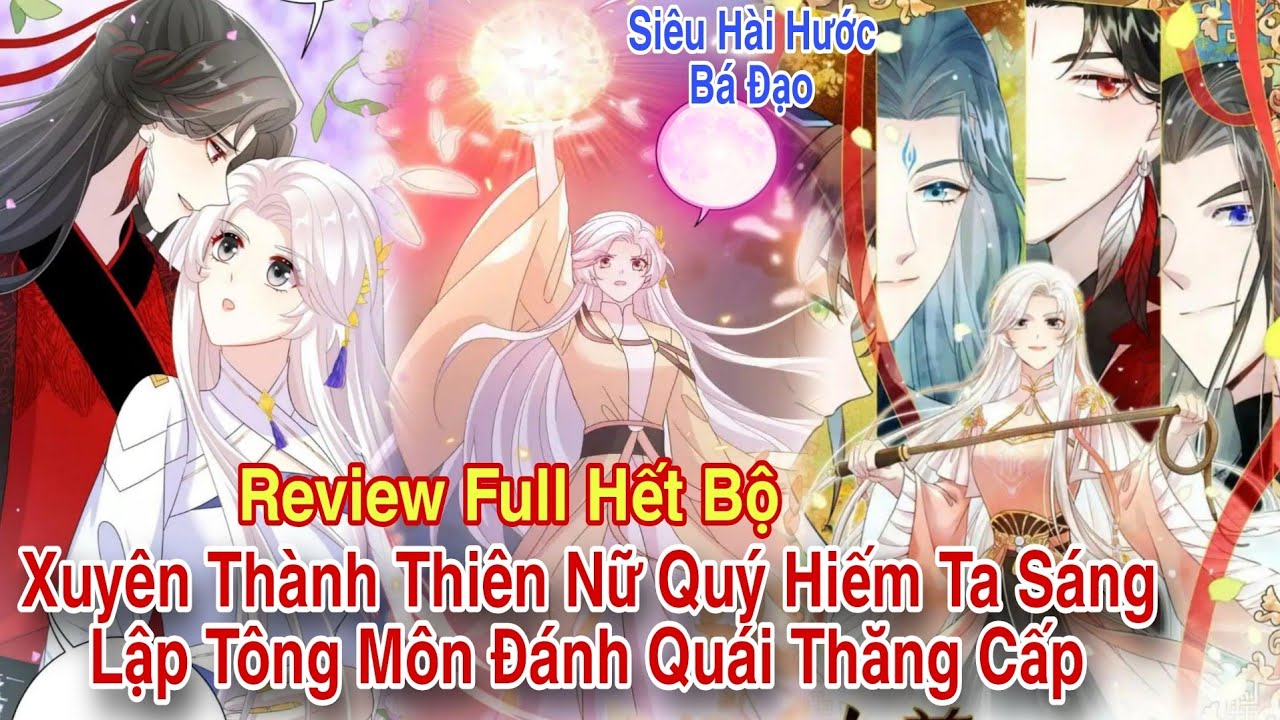 Review Full Hết Bộ💥Xuyên thành thiên nữ quý hiếm ta sáng lập tông môn đánh quái thăng cấp//hài hước