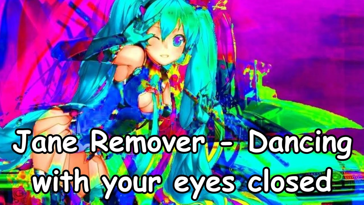 Jane Remover - Dancing with your eyes closed NIGHTCORE