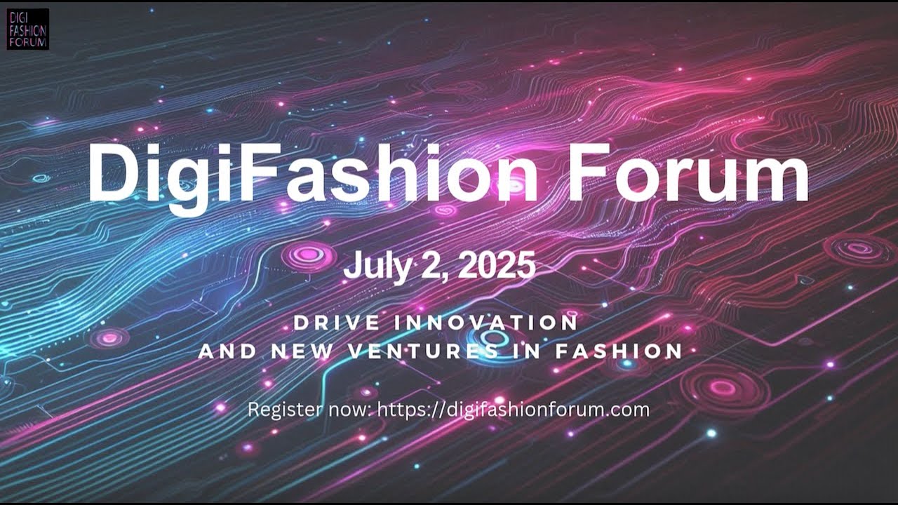 DigiFashion Forum, July 2, 2025: Event Outline