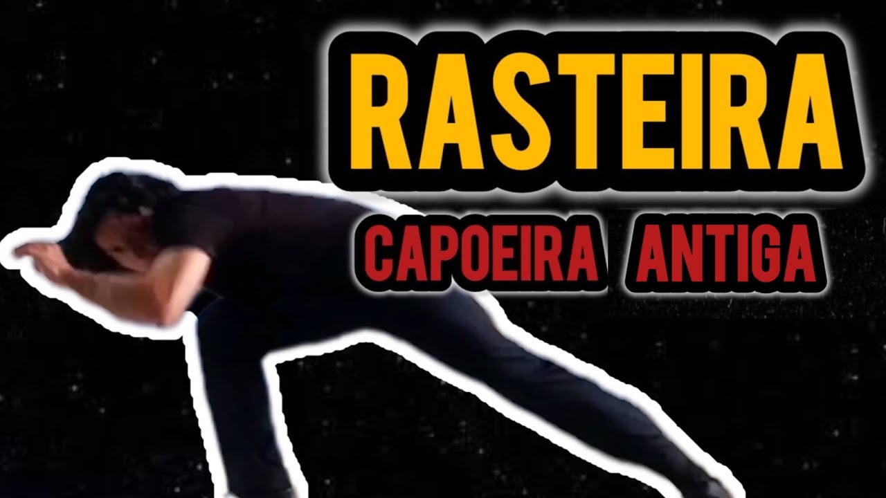 APRENDA A RASTEIRA DA ANTIGA CAPOEIRA