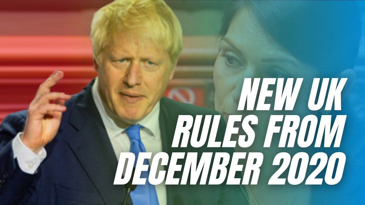 NEW CHANGES IN UK IMMIGRATION RULES FROM 1ST DECEMBER 2020