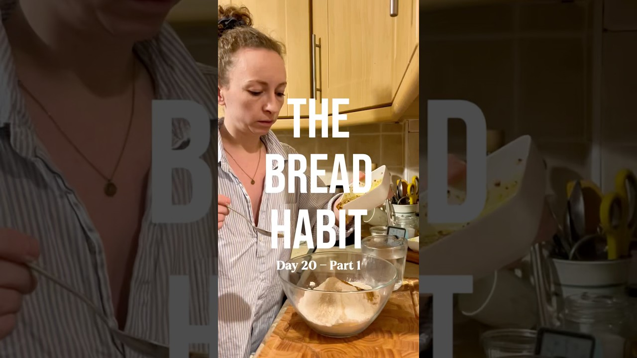Part 1 - Day 20 of 30 | The Bread Habit #fromscratch