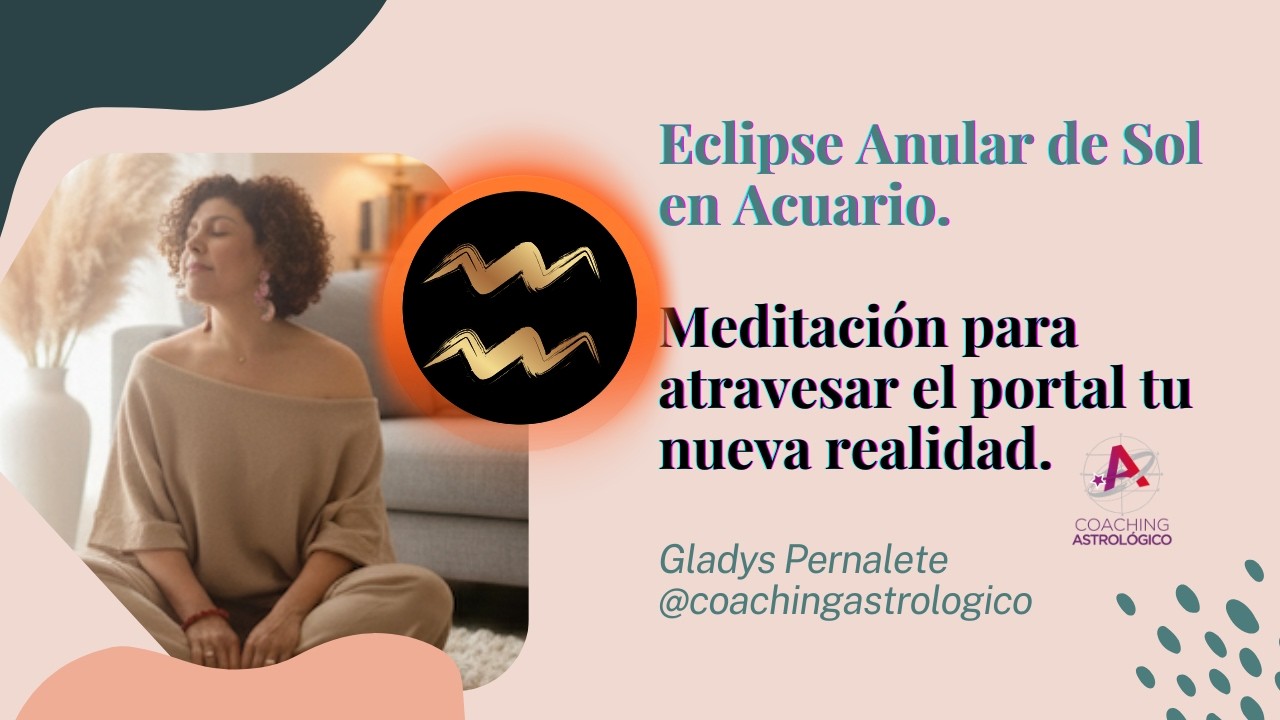 Meditación para transitar el Eclipse Anular de Sol en Acuario: El portal a una nueva identidad.