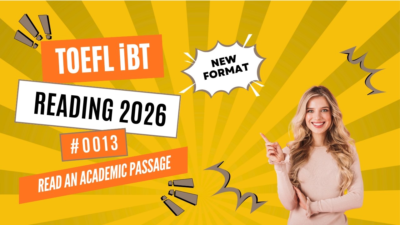 [2026] TOEFL iBT Reading Read an Academic Passage | Step-by-Step Strategies #0013