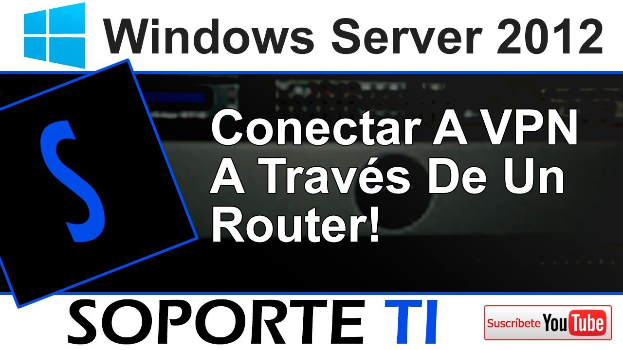 Windows Server 2012 - VPN - Conectar a través de un router