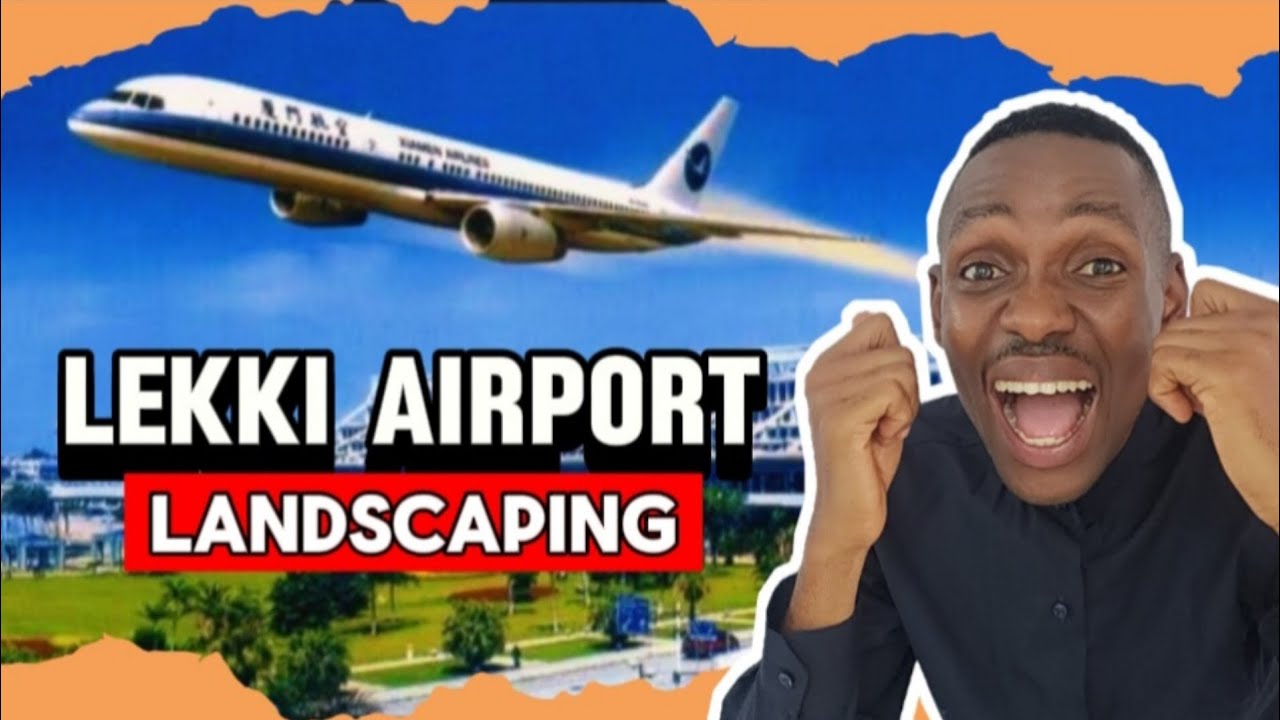 LEKKI International AIRPORT Ongoing Landscaping Work | Ibeju Lekki Lagos