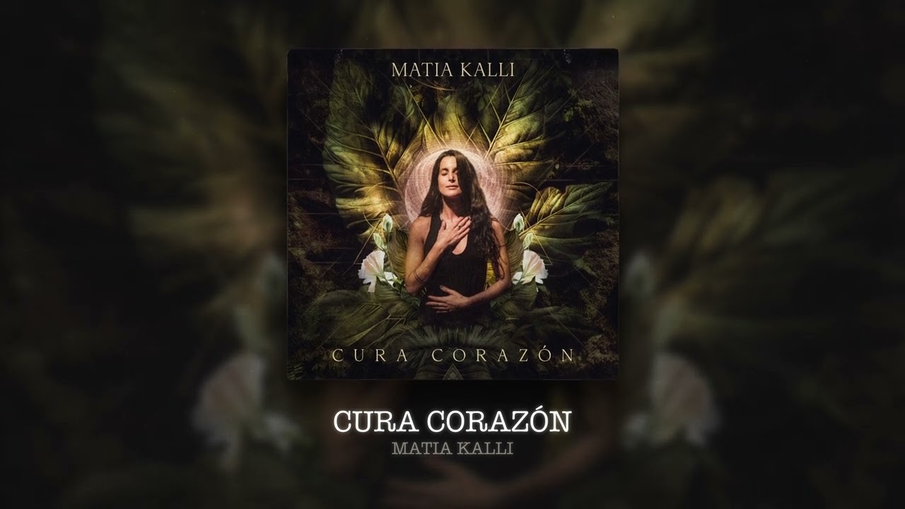 Matia Kalli - Cura Corazón