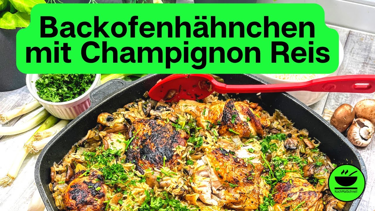 Backofen Hähnchen mit Champignon Reis von KochMalSchnell