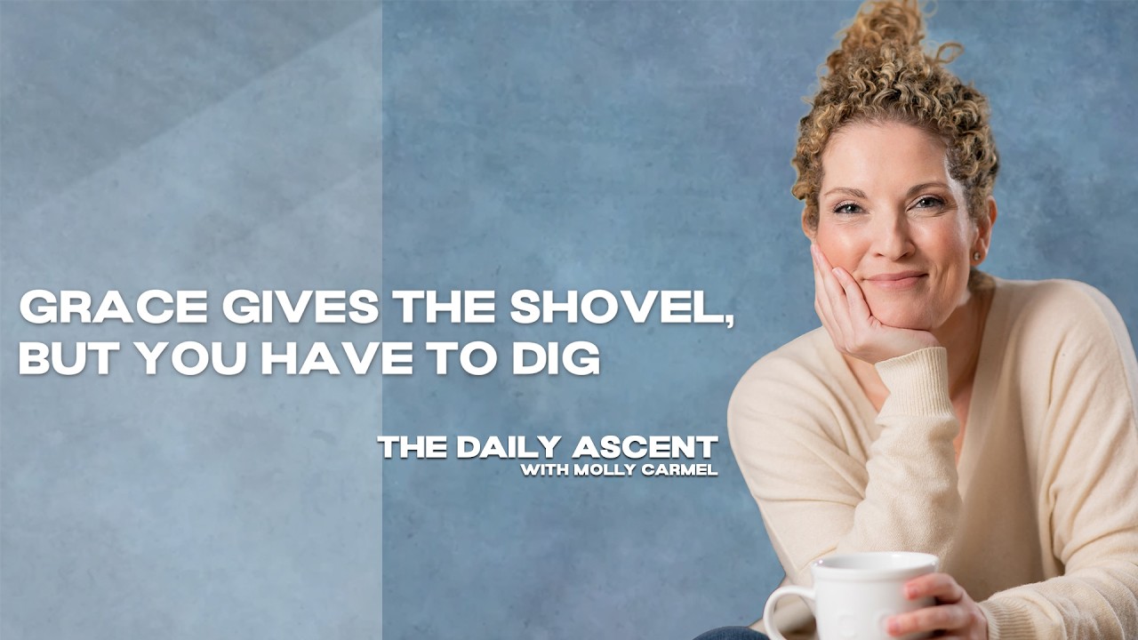 Ep. 79 | Grace Gives the Shovel, But You Have to Dig
