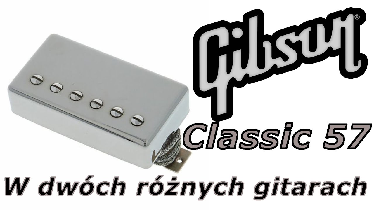 Przetworniki Gibson Classic 57 w dw&oacute;ch gitarach - Epiphone Les Paul Classic & Dogiel The Witch - FOG