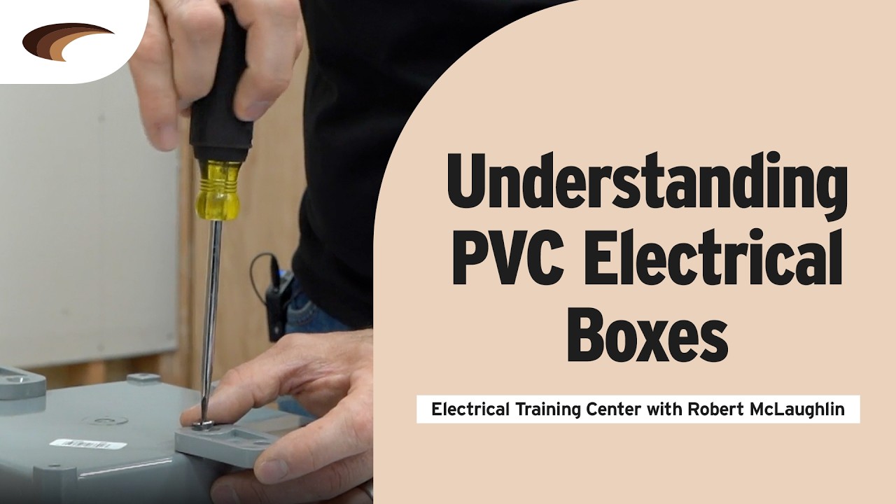 Understanding PVC Electrical Boxes | Electrical Training Center with Robert McLaughlin