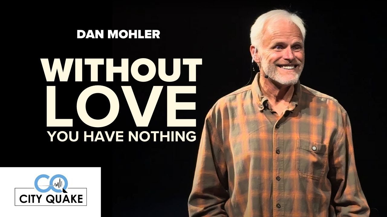 Dan Mohler - Without Love you have Nothing - CITYQUAKE