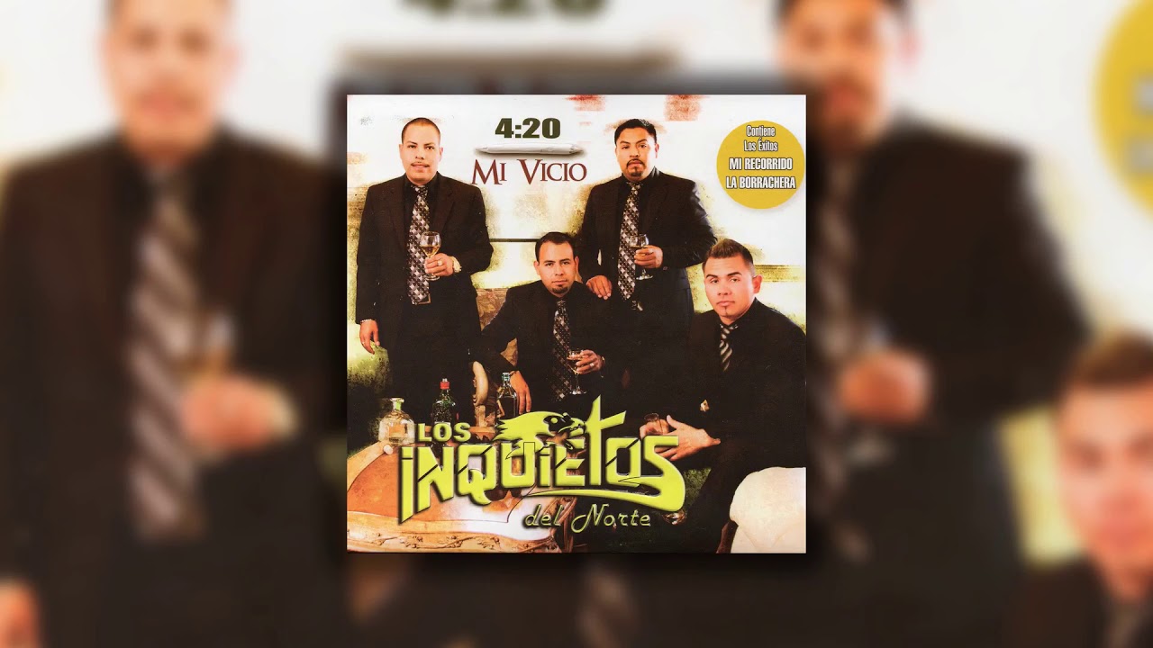 Los Inquietos del Norte - Mi Vicio (Disco Completo)