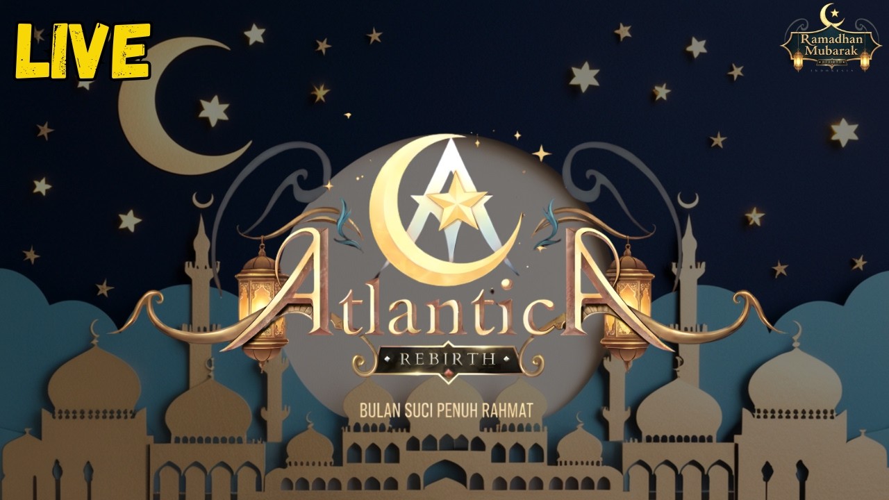 PUASA DAY 17 | ATLANTICA REBIRTH INDONESIA