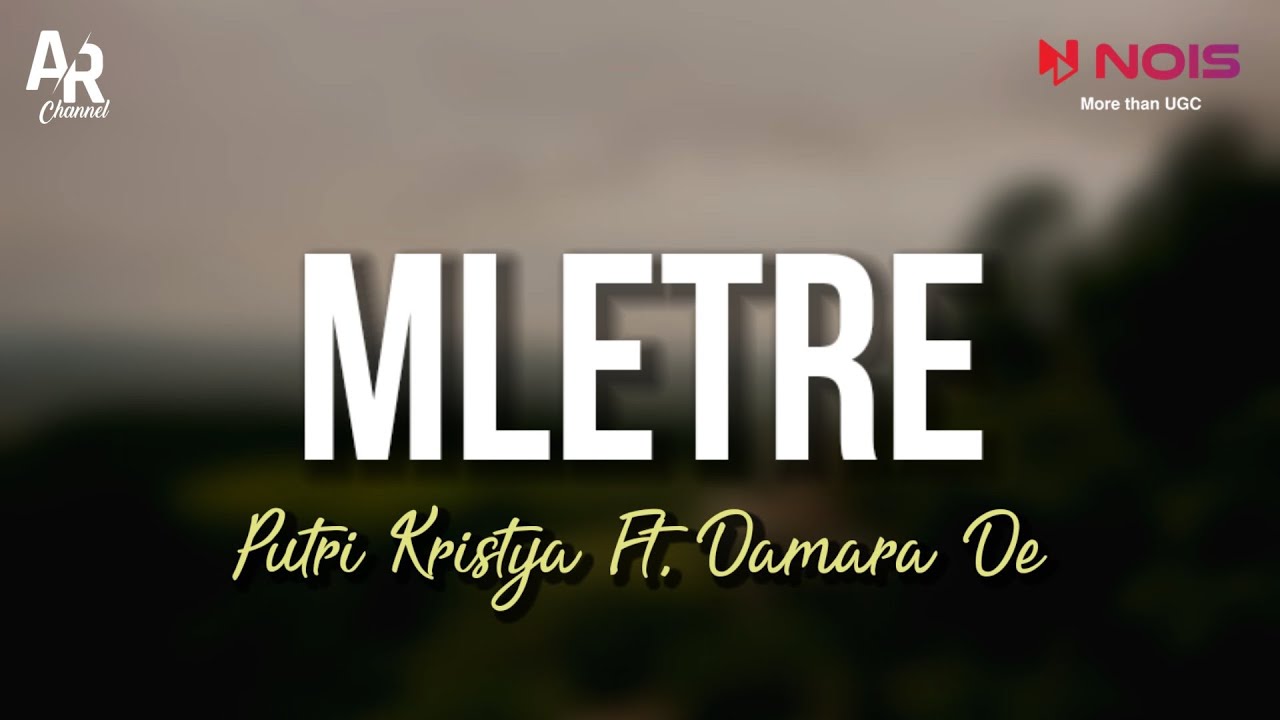 Mletre - Putri Kristya Ft. Damara De (LIRIK)
