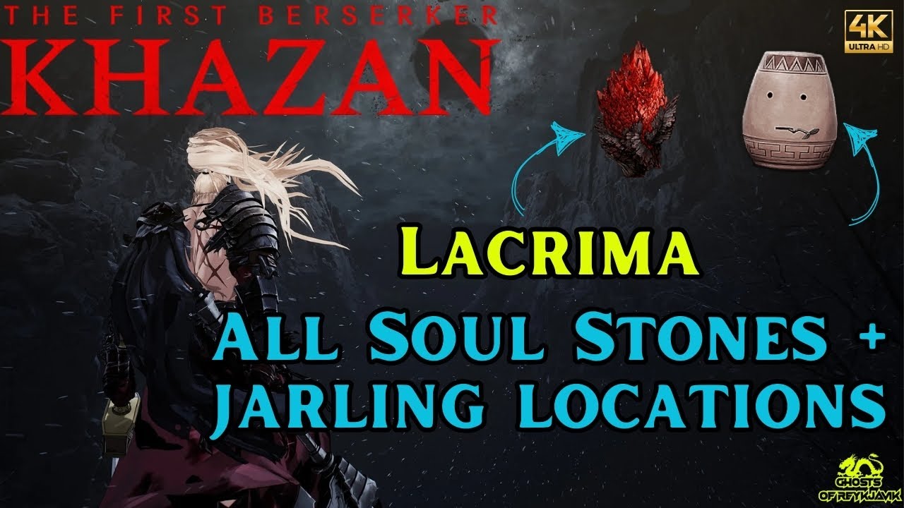 Lacrima All Soul Stones and Jarling Locations - First Berserker Khazan