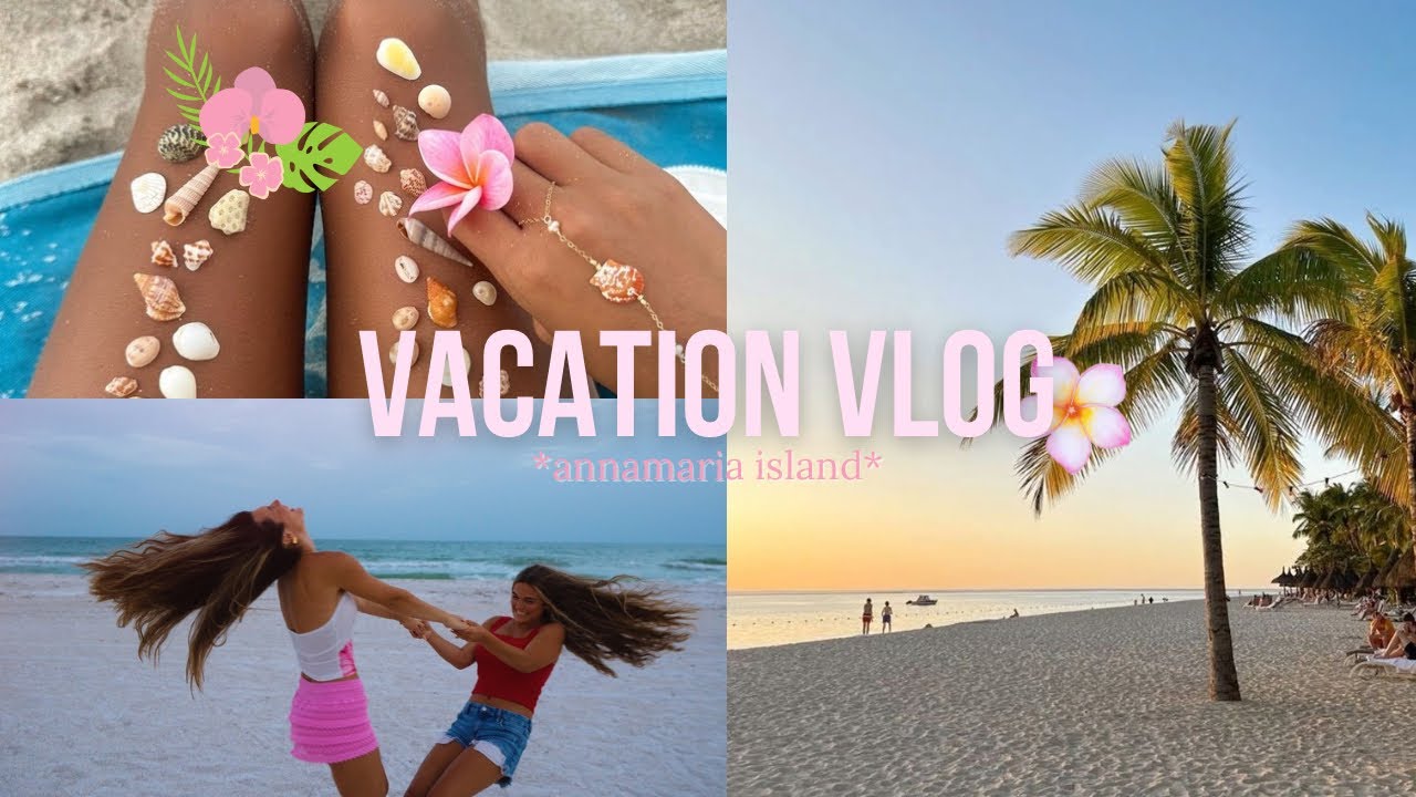VACATION WITH ME🌺 *annamaria island edition*