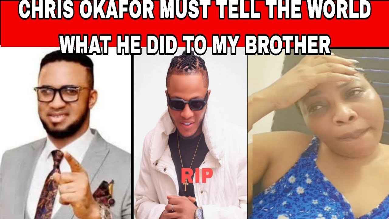 DORIS OGALA DEMAND AN ANSWER FROM CHRIS OKAFOR OVER HER LATE BROTHER