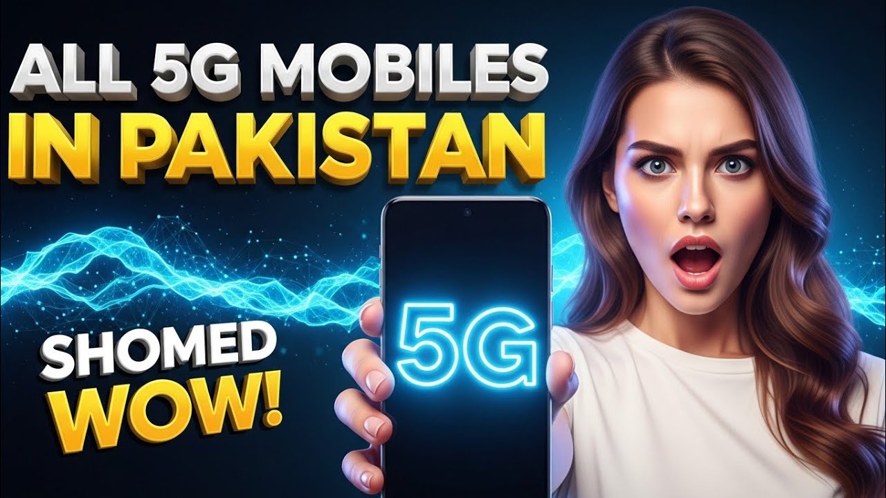 5G Mobile Phones In Pakistan | 5G mobile brands in Pakistan