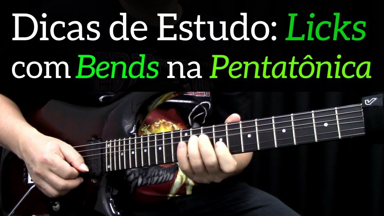 Dicas de Estudo - Licks com bends na Escala Pentatônica