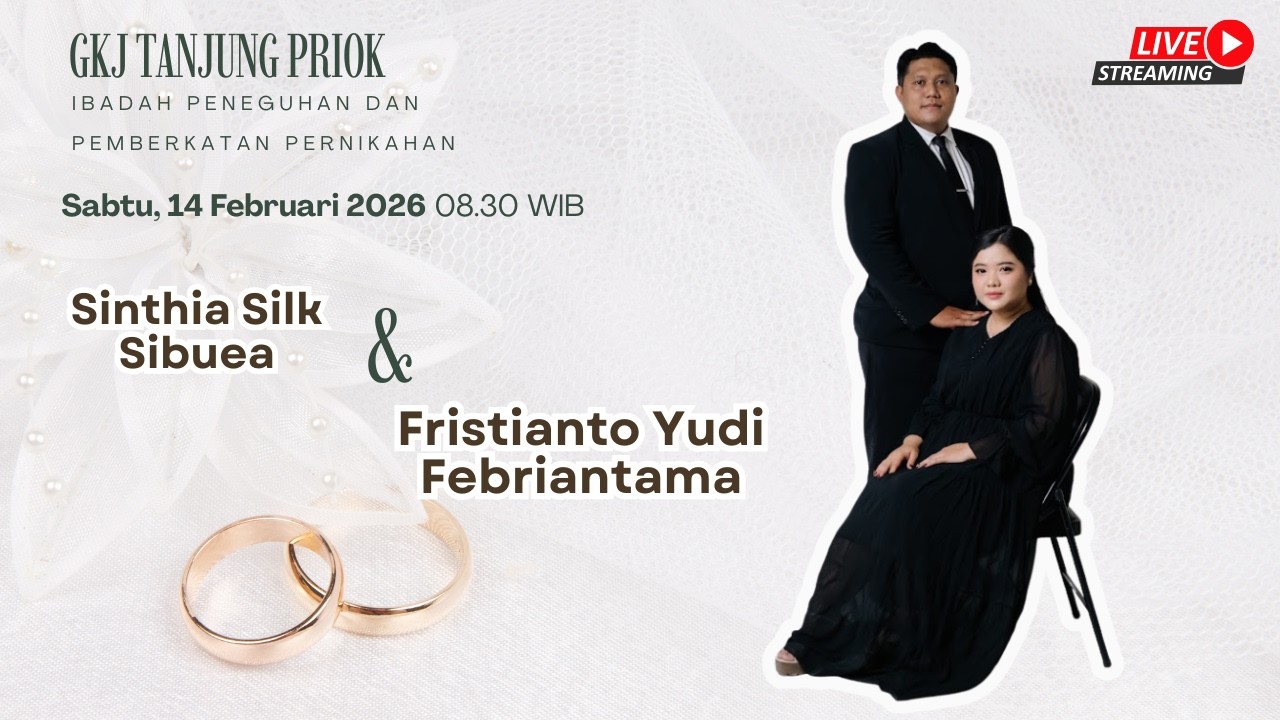 Ibadah Peneguhan dan Pemberkatan Pernikahan YUDI & SILK - 14 Feb 2026