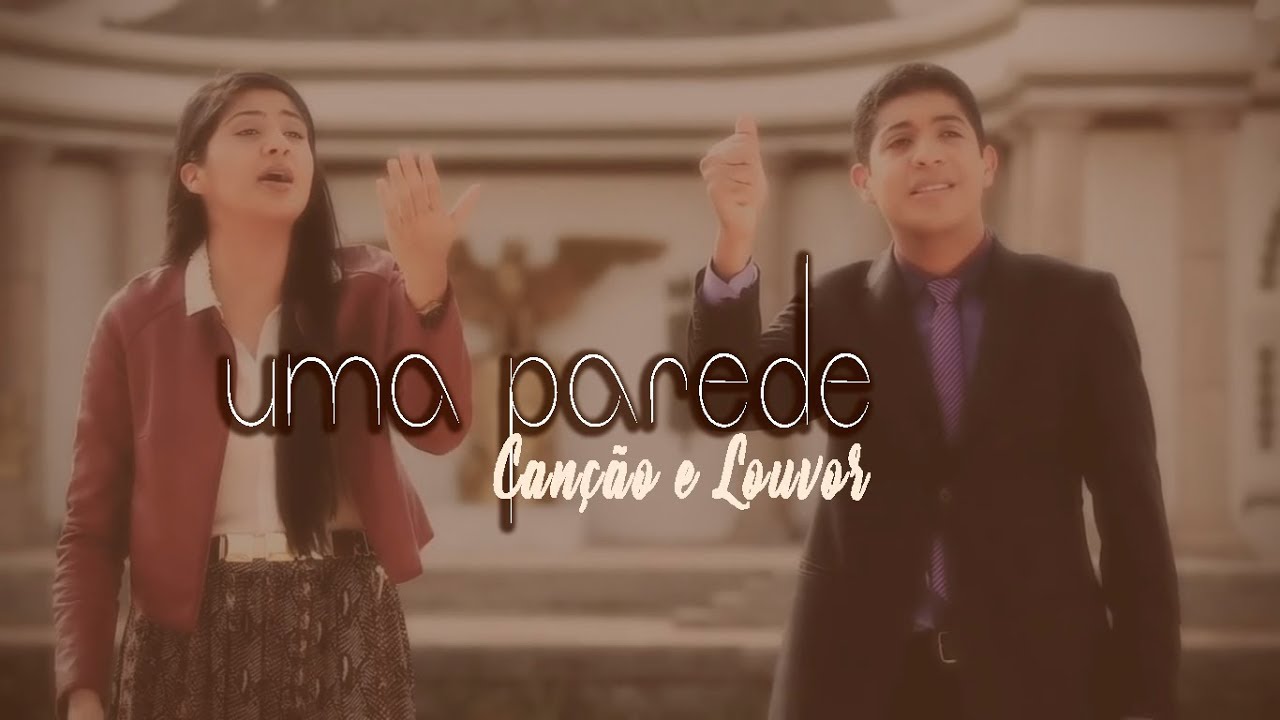 Canção e Louvor - UMA PAREDE (Clip Oficial)