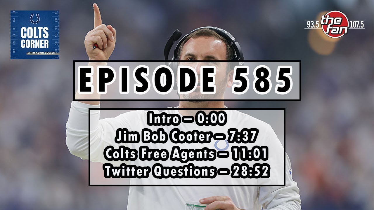 Episode 585 | Evaluating Colts Free Agents + Will Colts Lose Their Offensive Coordinator?