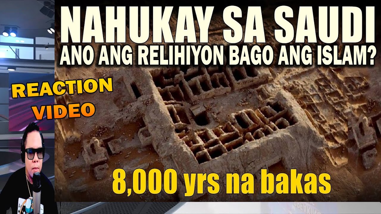 RELIHIYON NA NAUNA PA SA ISLAM SA SAUDI ARABIA? NAHUKAY ANO ITO? (REACTION AND COMMENT)